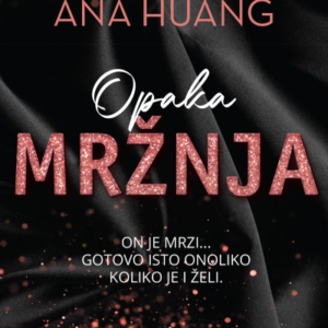 OPAKA MRZNJA ANA HUANG