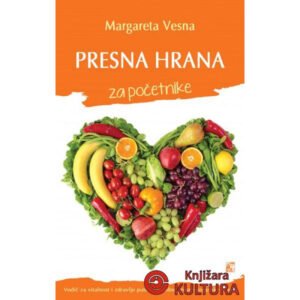 PRESNA HRANA ZA POČETNIKE