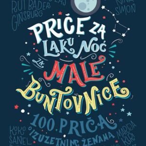 PRIČE ZA LAKU NOĆ ZA MALE BUNTOVNICE
