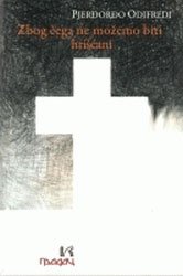 ZBOG ČEGA NE MOŽEMO BITI HRIŠĆANI