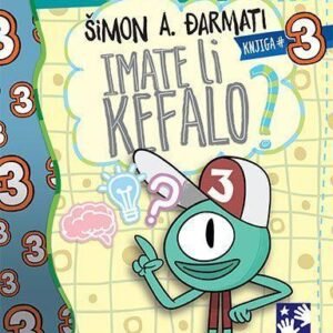 IMATE LI KEFALO? KNJIGA 3
