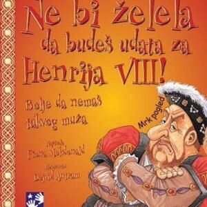 NE BI ŽELELA DA BUDEŠ UDATA ZA HENRIJA VIII