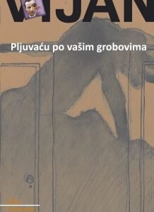 PLJUVAĆU PO VAŠIM GROBOVIMA