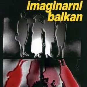 IMAGINARNI BALKAN II IZDANJE