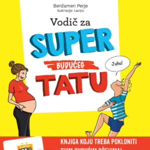 VODIČ ZA SUPER BUDUĆEG TATU
