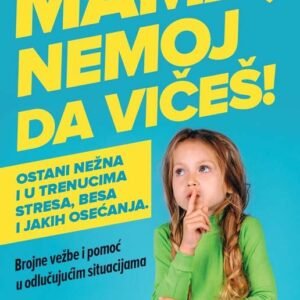 MAMA, NEMOJ DA VIČEŠ