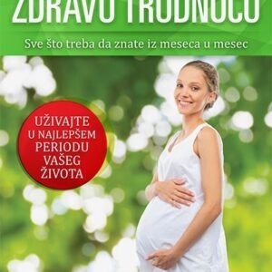PRIRUČNIK ZA ZDRAVU TRUDNOĆU