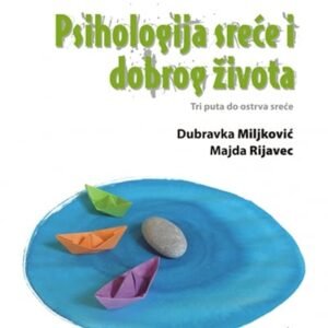 PSIHOLOGIJA SREĆE I DOBROG ŽIVOTA
