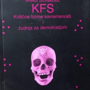 KFS-KRITIČKE FORME SAVREMENOSTI I ŽUDNJA ZA DEMOKRATIJOM