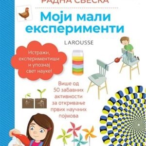 LAROUSSE MONTESORI RADNA SVESKA - MOJI MALI EKSPERIMENTI