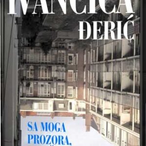 SA MOGA PROZORA , ODLIČAN JE MOJ ŽIVOT