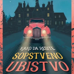 KAKO DA REŠITE SOPSTVENO UBISTVO