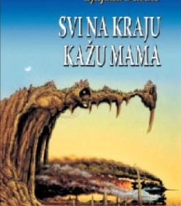 SVI NA KRAJU KAŽU MAMA