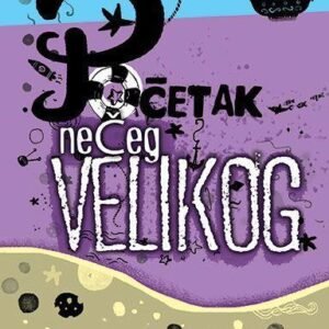 POČETAK NEČEG VELIKOG
