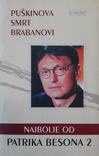 NAJBOLJE OD PATRIKA BESONA 2-PUŠKINOVA SMRT, BRABANOVI