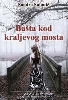 BAŠTA KOD KRALJEVOG MOSTA