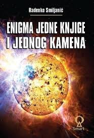 ENIGMA JEDNE KNJIGE I JEDNOG KAMENA RADENKO SMILJANIC