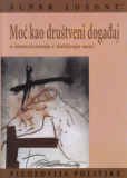 MOĆ KAO DRUŠTVENI DOGAĐAJ, O INTEZIVIRANJU I SLABLJENJU MOĆI