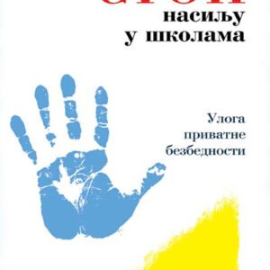 STOP NASILJU U ŠKOLAMA : ULOGA PRIVATNE BEZBEDNOSTI