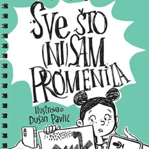 SVE ŠTO (NI)SAM PROMENILA