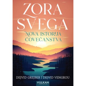 ZORA SVEGA: NOVA ISTORIJA ČOVECANSTVA