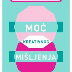 MOĆ KREATIVNOG MIŠLJENJA