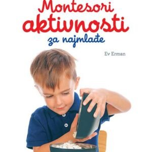 100 MONTESORI AKTIVNOSTI ZA NAJMLAĐE 1-4