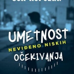 UMETNOST NEVIĐENO NISKIH OČEKIVANJA