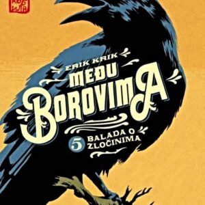 MEĐU BOROVIMA-BALADA O ZLOČINIMA