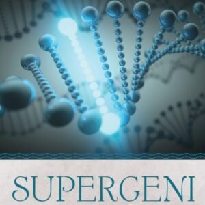 SUPERGENI-ISKORISTITE ZADIVLJUJUĆU MOĆ SVOJE DNK DA POSTIGNETE DOBRO ZDRAVLJE, SREĆU I BLAŽENSTVO