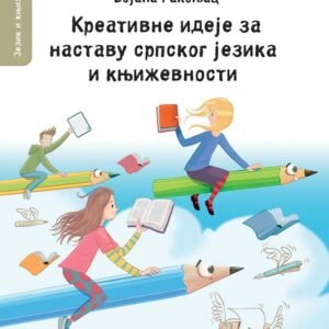 KREATIVNE IDEJE ZA NASTAVU SRPSKOG JEZIKA I KNJIŽEVNOSTI