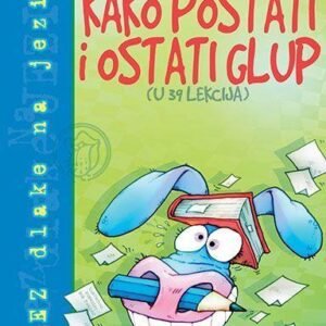 KAKO POSTATI I OSTATI GLUP