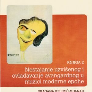 NESTAJANJE UZVIŠENOG I OVLADAVANJE AVANGARDNOGU MUZICI MODERNE EPOHE 2