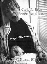 TEŽE OD NEBA - BIOGRAFIJA KURTA KOBEJNA