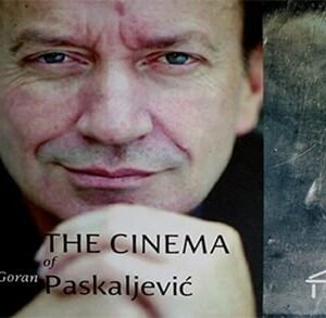 THE CINEMA OF GORAN PASKALJEVIC