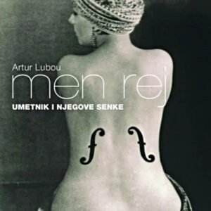 MEN REJ: UMETNIK I NJEGOVE SENKE ATRUR LUBOU