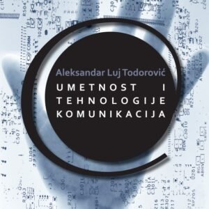 UMETNOST I TEHNOLOGIJE KOMUNIKACIJA