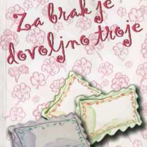 ZA BRAK JE DOVOLJNO TROJE