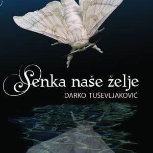 SENKA NAŠE ŽELJE