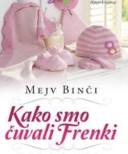 KAKO SMO CUVALI FRENKI MEJV BINCI