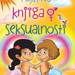 MOJA PRVA KNJIGA O SEKSUALNOSTI
