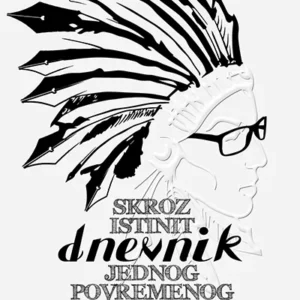 SKROZ ISTINIT DNEVNIK JEDNOG POVREMENOG INDIJANCA