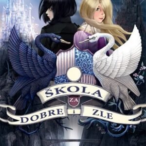ŠKOLA ZA DOBRE I ZLE - KNJIGA 1