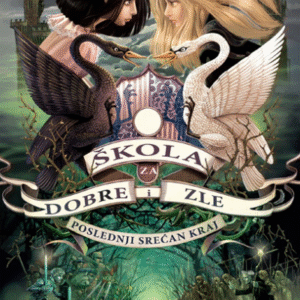 ŠKOLA ZA DOBRE I ZLE - POSLEDNJI SREĆNI KRAJ - KNJIGA 3