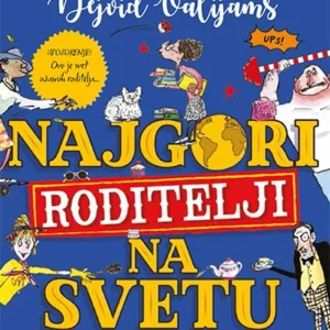 NAJGORI RODITELJI NA SVETU
