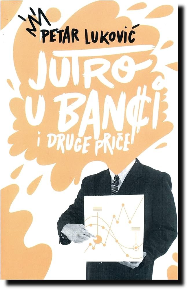 JUTRO U BANCI I DRUGE PRIČE