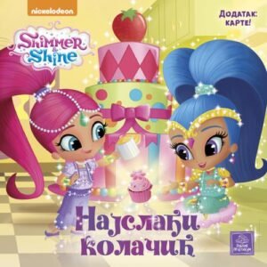 SHIMMER I SHINE-NAJSLAĐI KOLAČIĆ