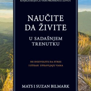 NAUČITE DA ŽIVITE U SADAŠNJEM TRETKU