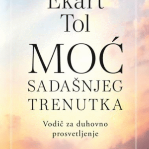 MOĆ SADAŠNJEG TRENUTKA