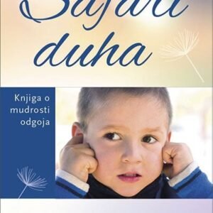 SAFARI DUHA-KNJIGA O MUDROSTI ODGOJA ANA BUCEVIC